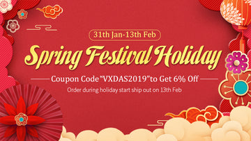 Happy Spring Festival & Enjoy 6% OFF with Coupon Code"VXDAS2019"